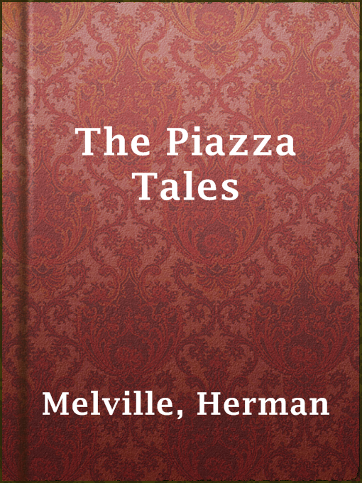 Title details for The Piazza Tales by Herman Melville - Wait list